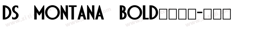 DS Montana Bold字体下载字体转换